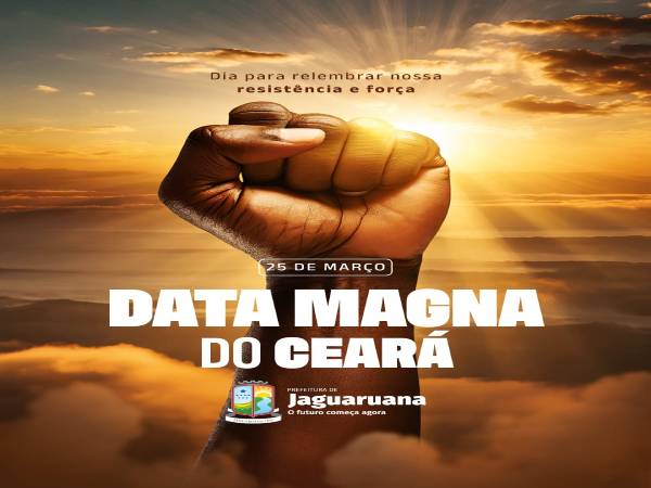 25 de Março, Data Mágna do Ceará!