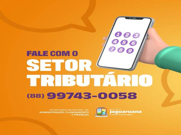 Setor Tributário da Prefeitura de Jaguaruana disponibiliza novo número de contato para atender a população!