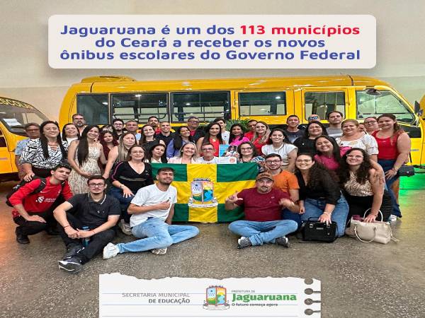 Município de Jaguaruana é contemplado com um novo ônibus do Programa Caminho da Escola!